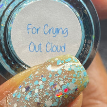 Load image into Gallery viewer, For Crying Out Cloud